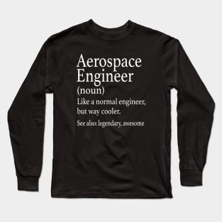 Aerospace Engineer Definition Funny Engineering Long Sleeve T-Shirt